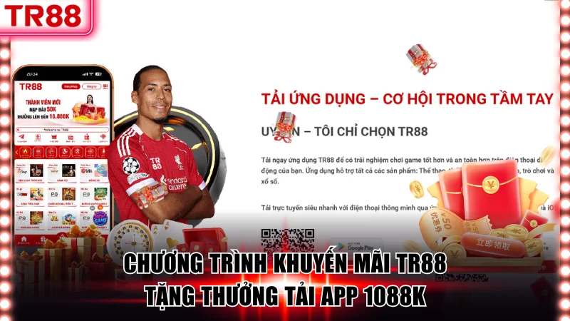 Chương trình khuyến mãi TR88 tặng thưởng tải app 1088K