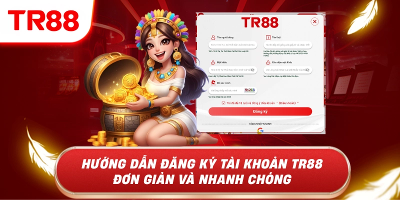 Hướng dẫn đăng ký tài khoản TR88 đơn giản và nhanh chóng