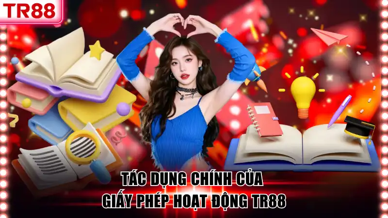 Tác dụng chính của giấy phép hoạt động TR88